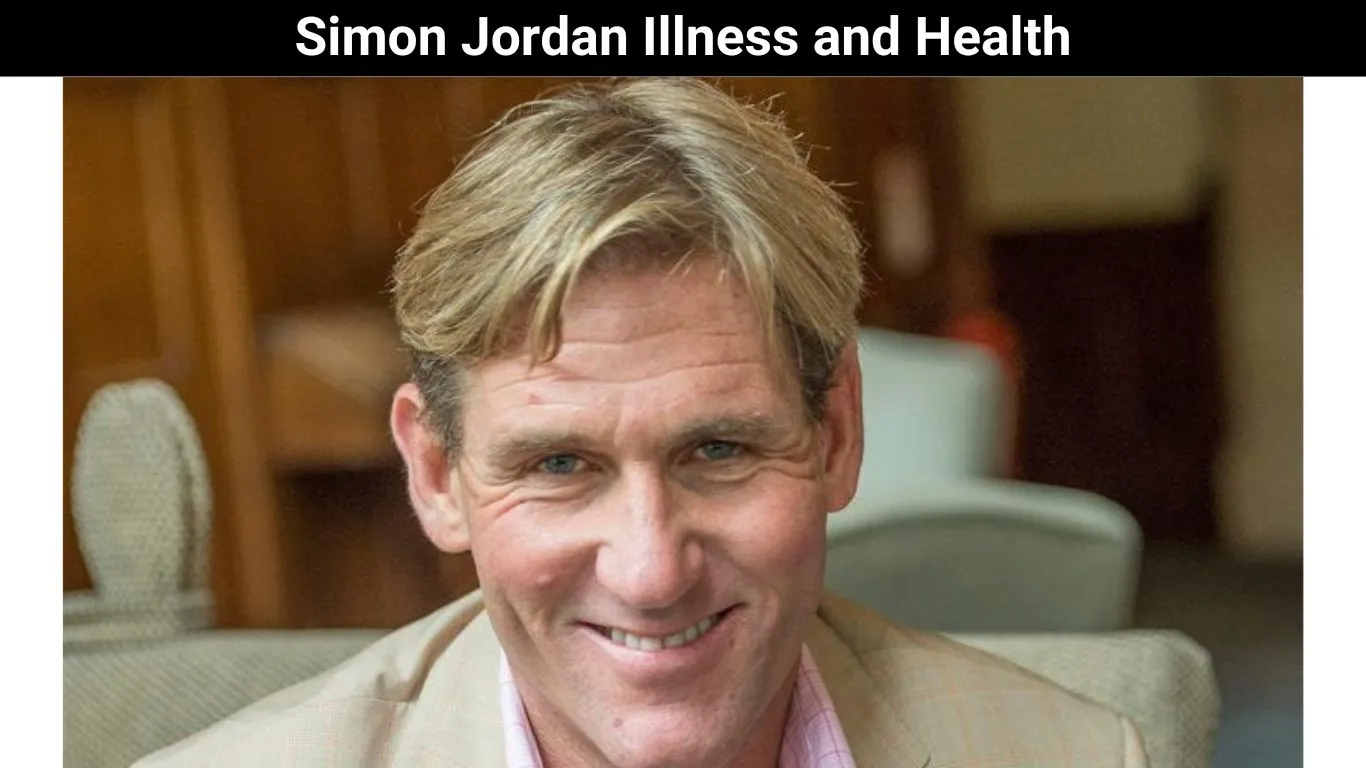Simon Jordan Illness and Health