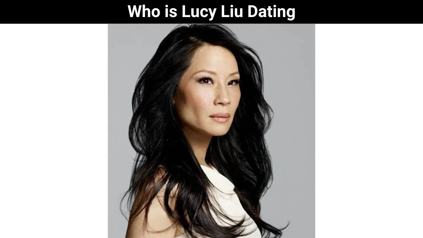 Who is Lucy Liu Dating