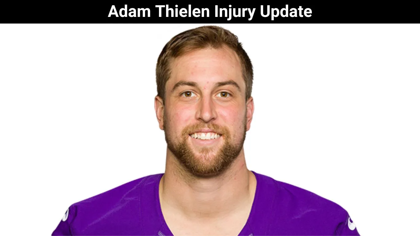 Adam Thielen Injury Update