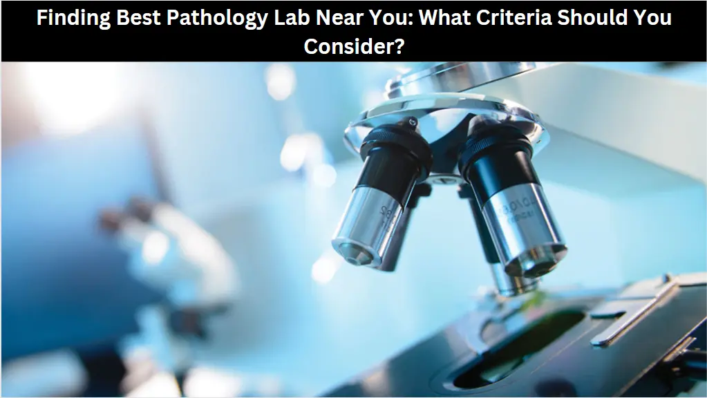 Finding Best Pathology Lab Near You