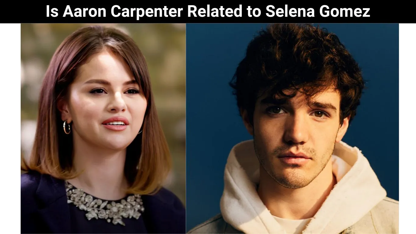 Is Aaron Carpenter Related to Selena Gomez