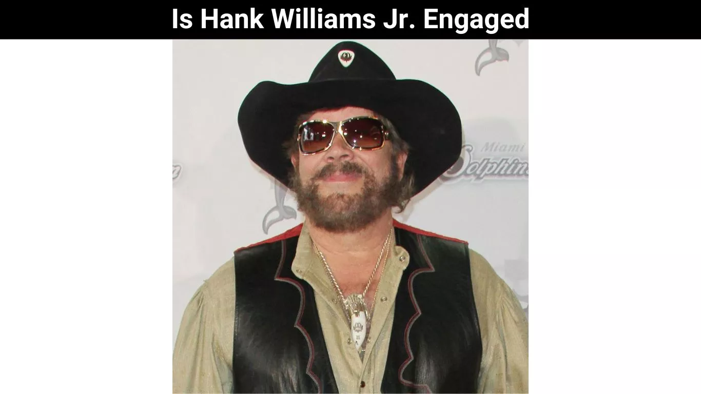 Is Hank Williams Jr. Engaged