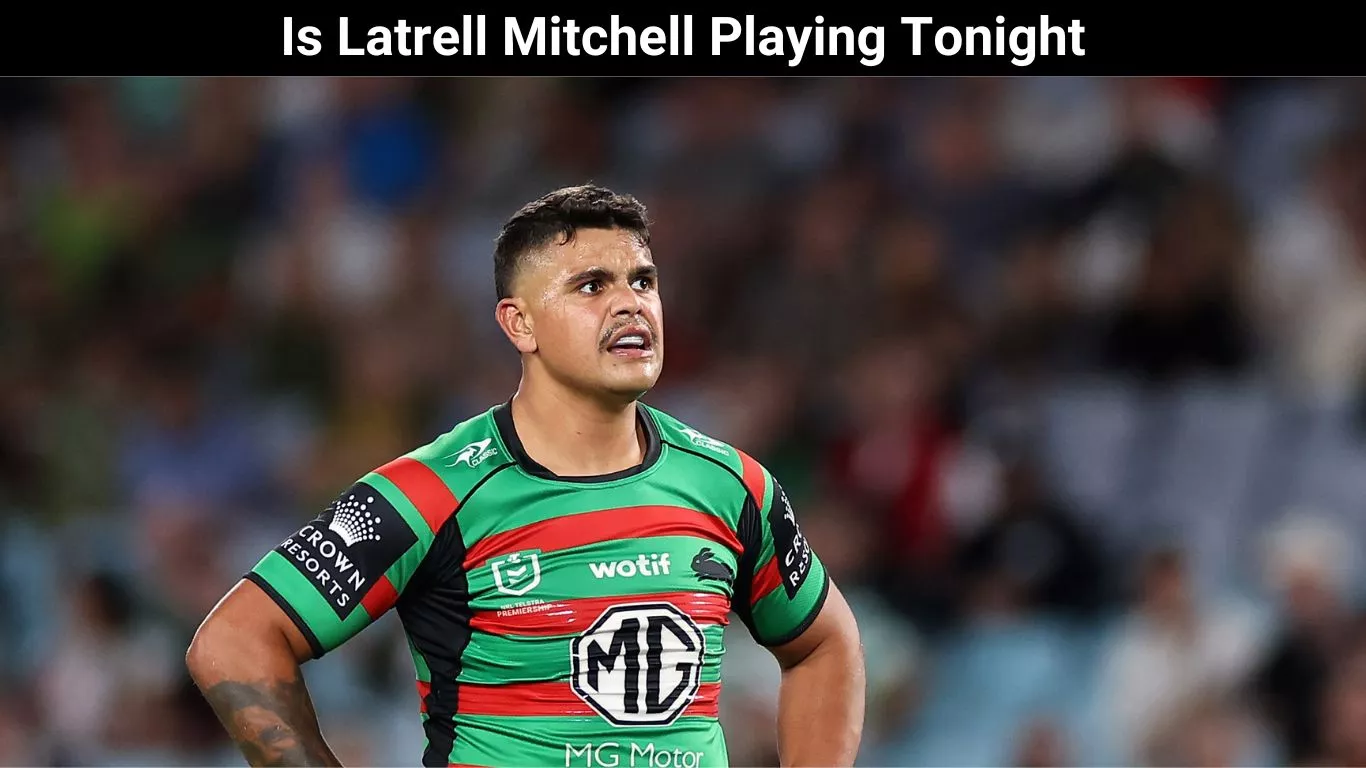Is Latrell Mitchell Playing Tonight