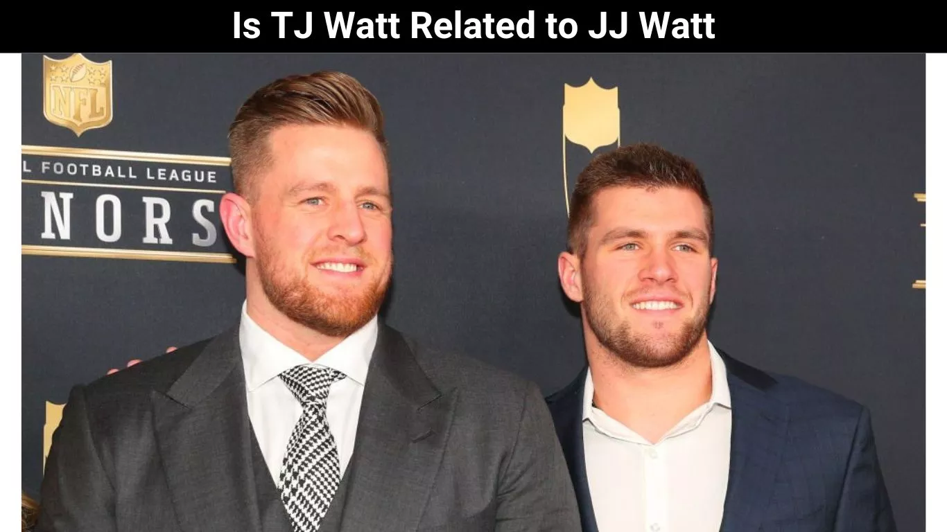 Is TJ Watt Related to JJ Watt