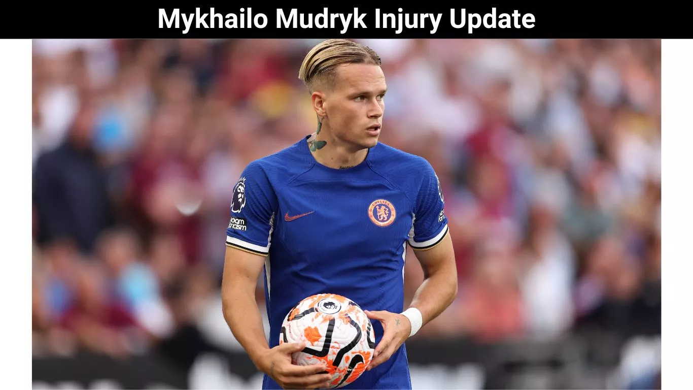 Mykhailo Mudryk Injury Update