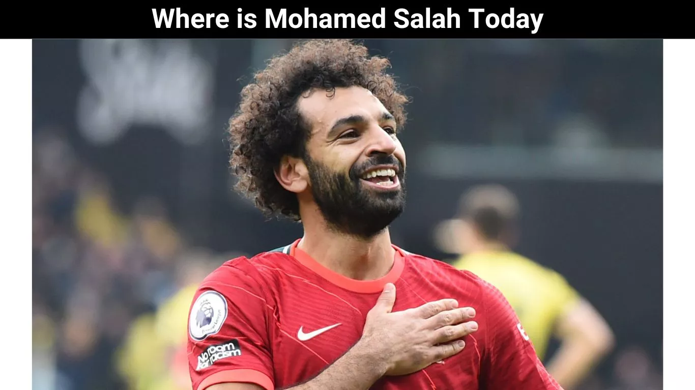 Where is Mohamed Salah Today