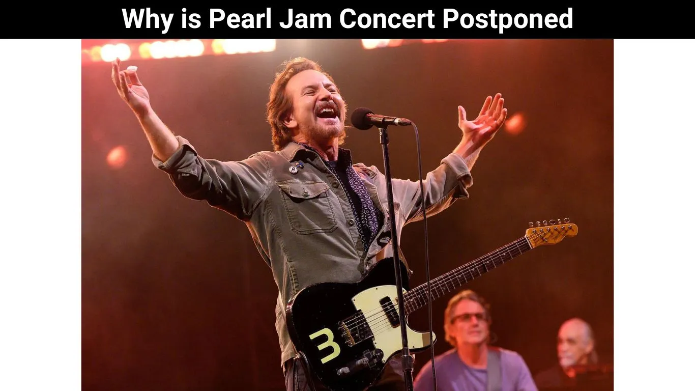 Why is Pearl Jam Concert Postponed