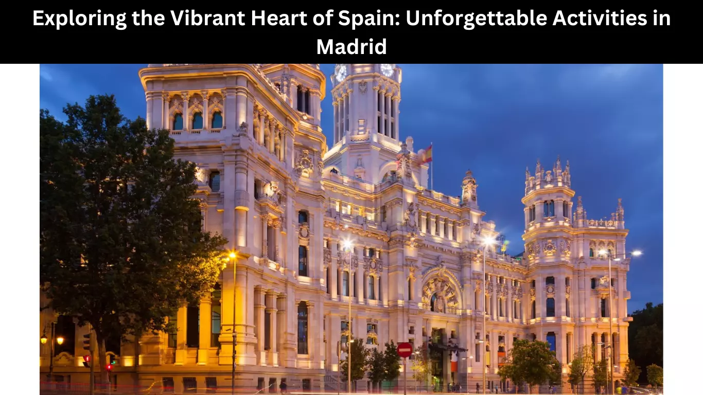Exploring the Vibrant Heart of Spain