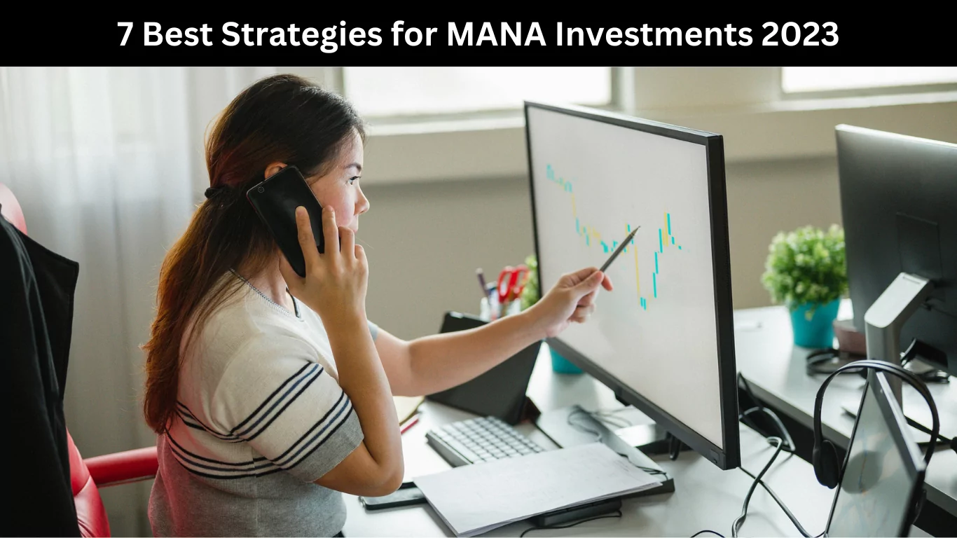 7 Best Strategies for MANA Investments 2023