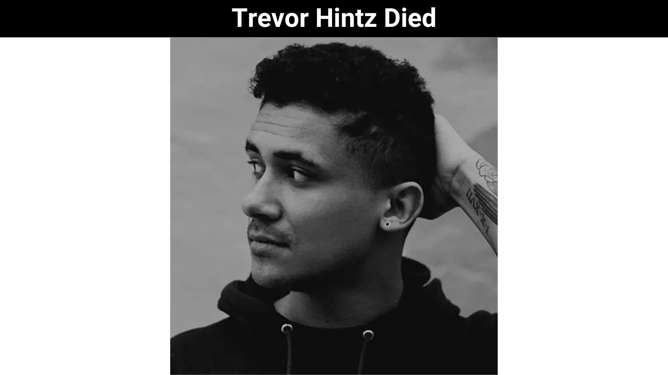 Trevor Hintz Died