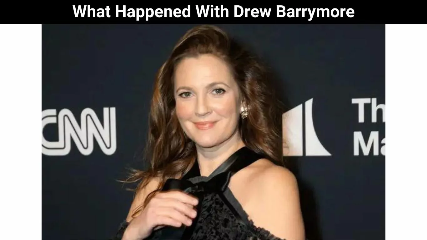 What Happened With Drew Barrymore