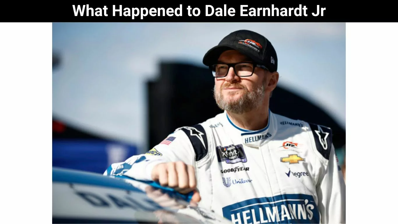 What Happened to Dale Earnhardt Jr