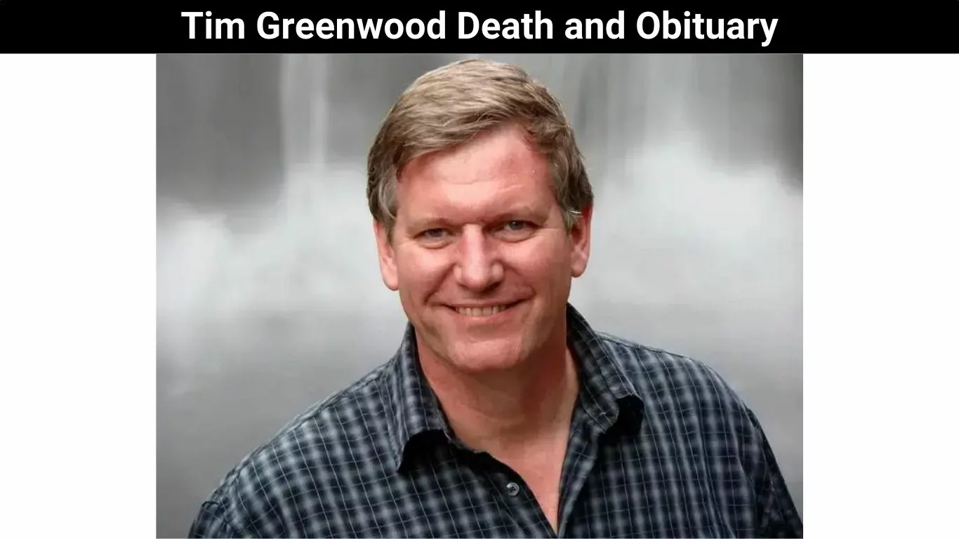 Tim Greenwood Death and Obituary