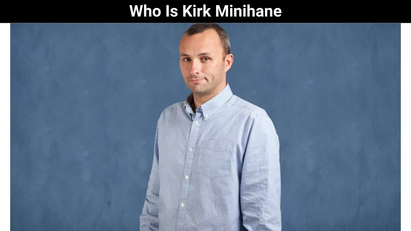 Who Is Kirk Minihane