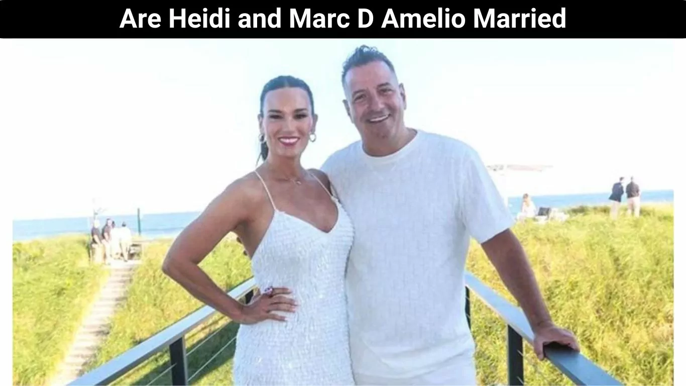 Are Heidi and Marc D Amelio Married