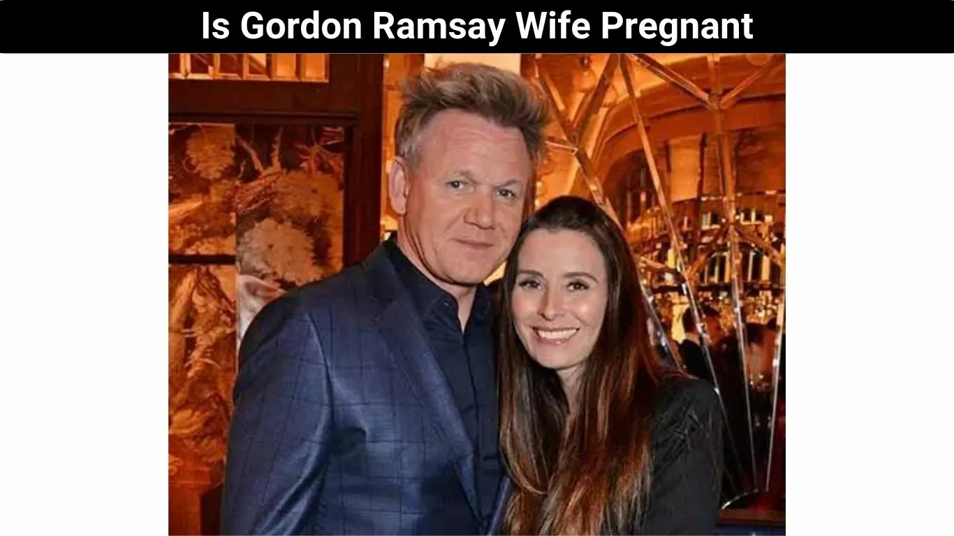 Is Gordon Ramsay Wife Pregnant