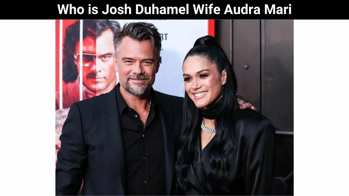 Who is Josh Duhamel Wife Audra Mari