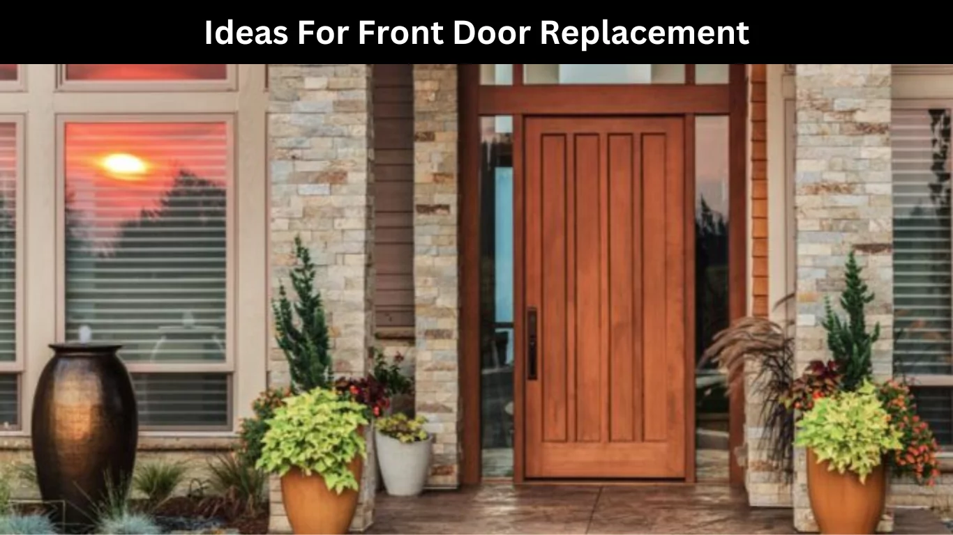 Ideas For Front Door Replacement