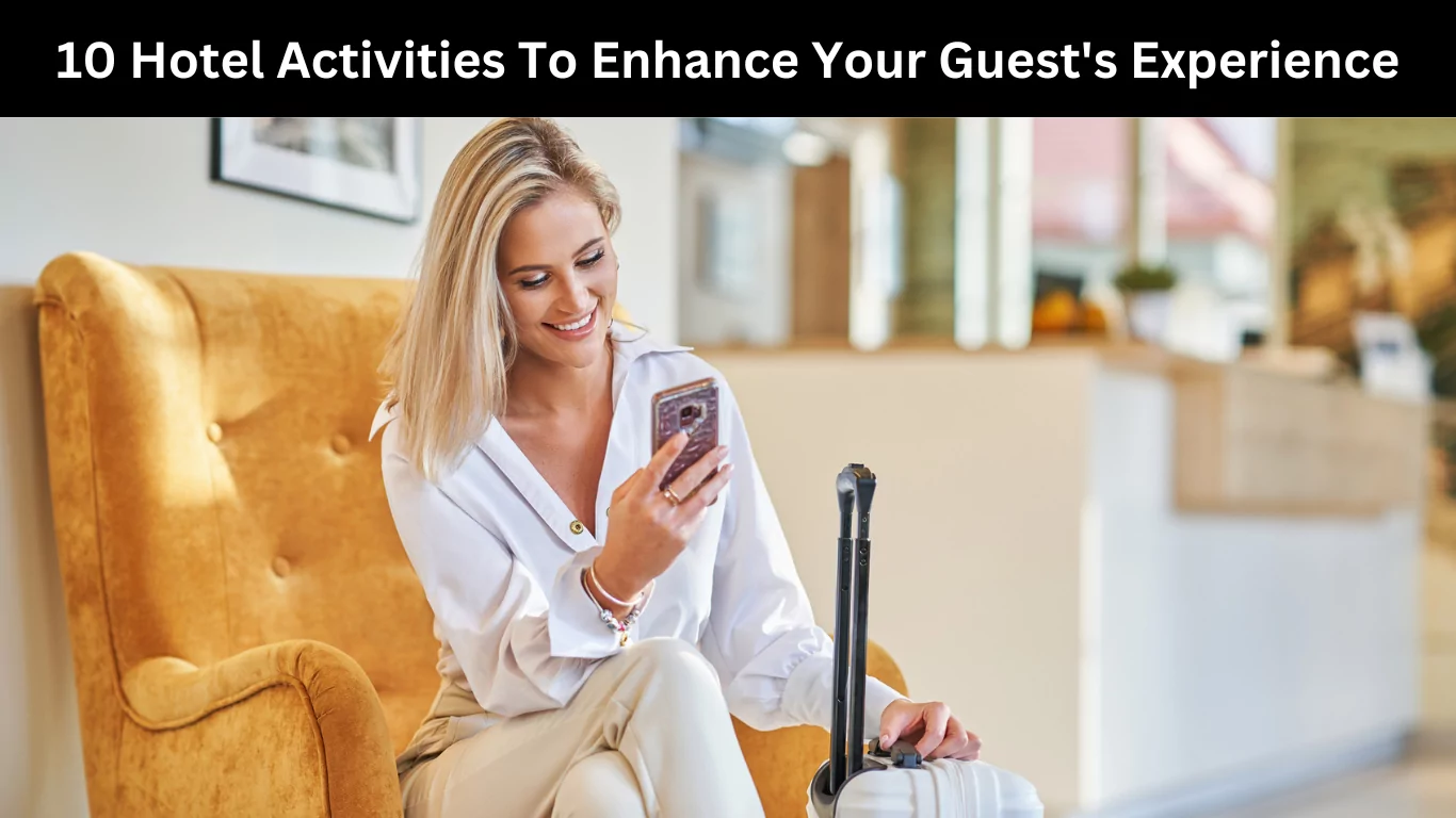10 Hotel Activities To Enhance Your Guest's Experience