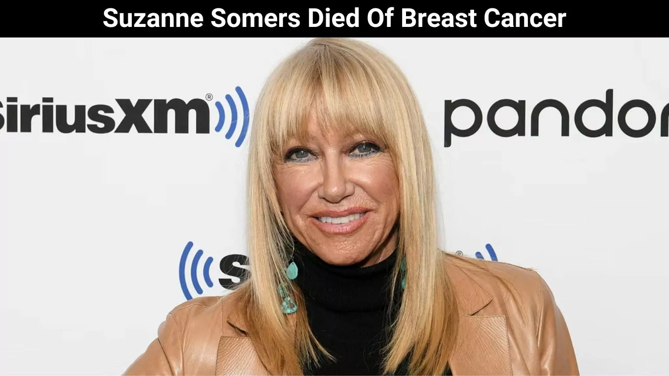 Suzanne Somers Died Of Breast Cancer