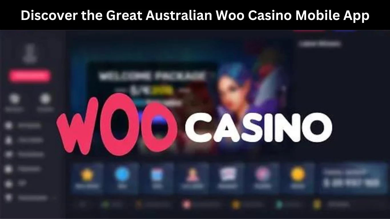 Discover the Great Australian Woo Casino Mobile App