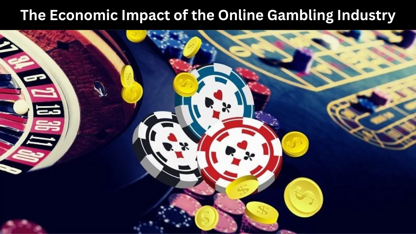 The Economic Impact of the Online Gambling Industry