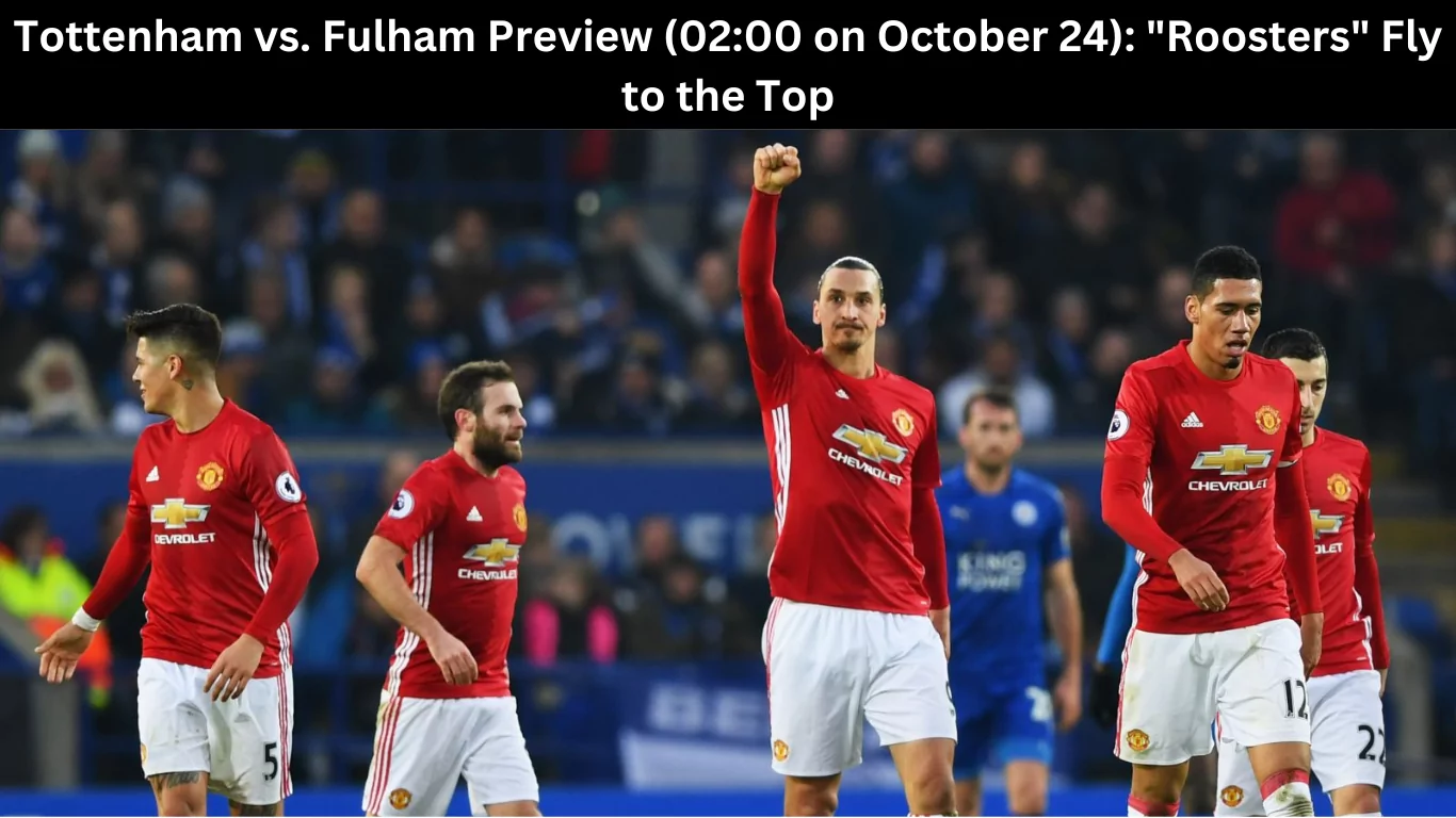 Tottenham vs. Fulham Preview (02:00 on October 24)