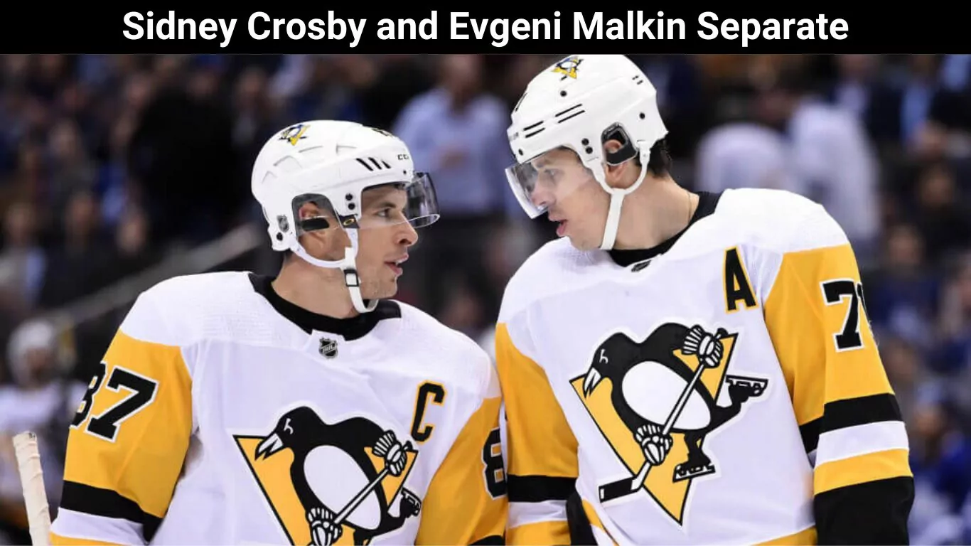 Sidney Crosby and Evgeni Malkin Separate
