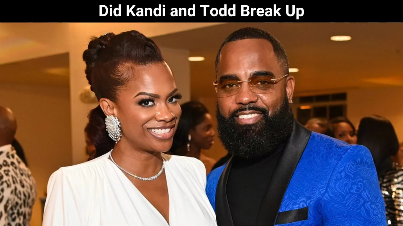 Did Kandi and Todd Break Up