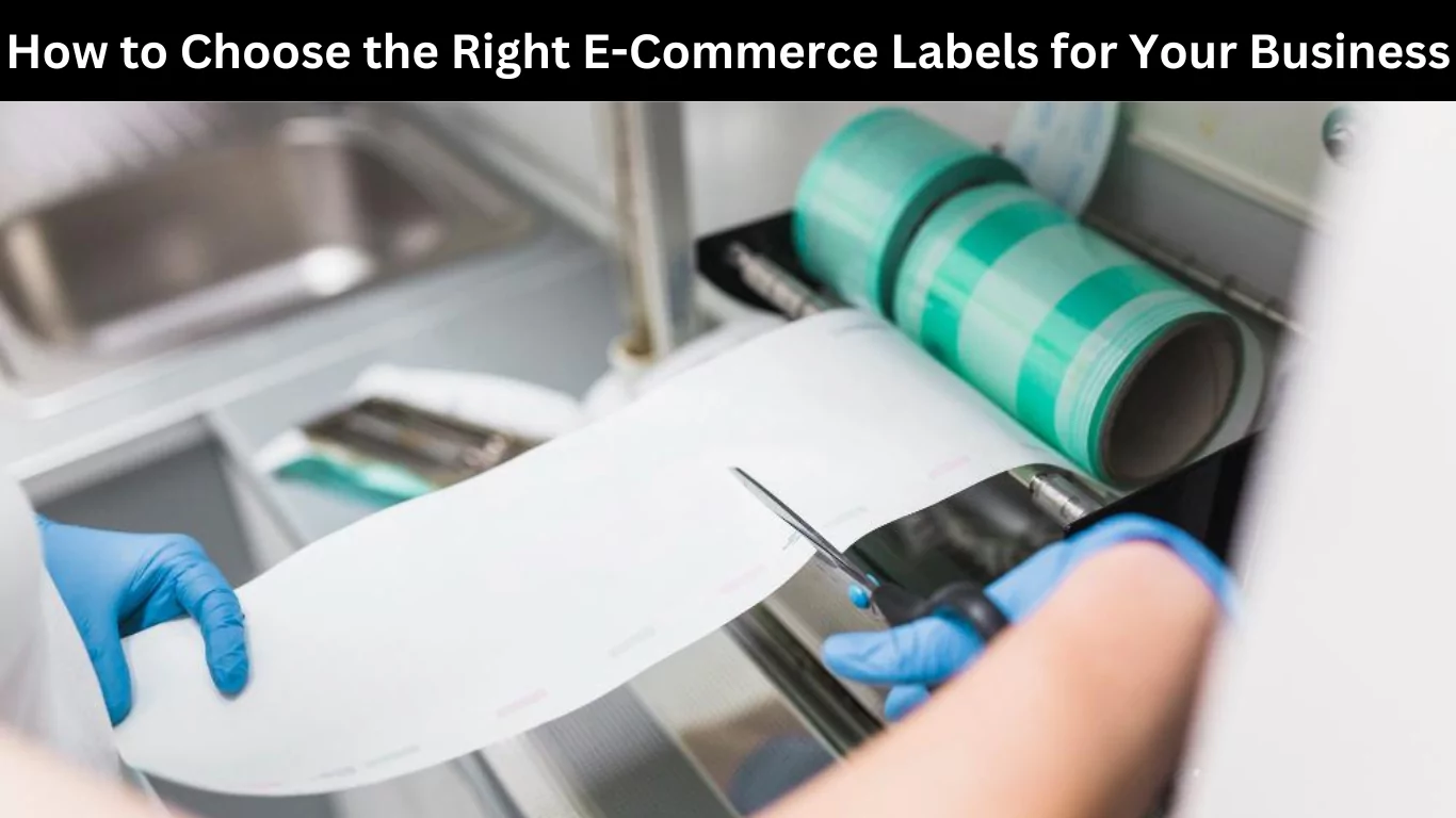 How to Choose the Right E-Commerce Labels for Your Business