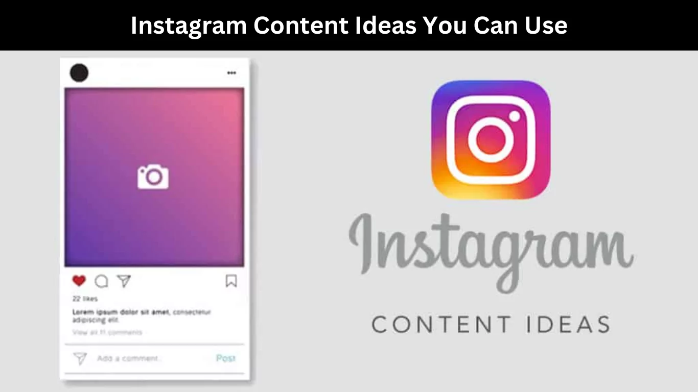 Instagram Content Ideas You Can Use