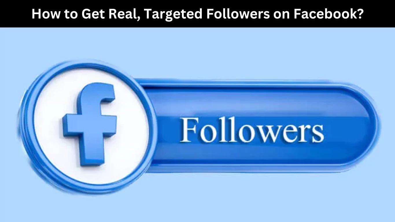 Targeted Followers on Facebook