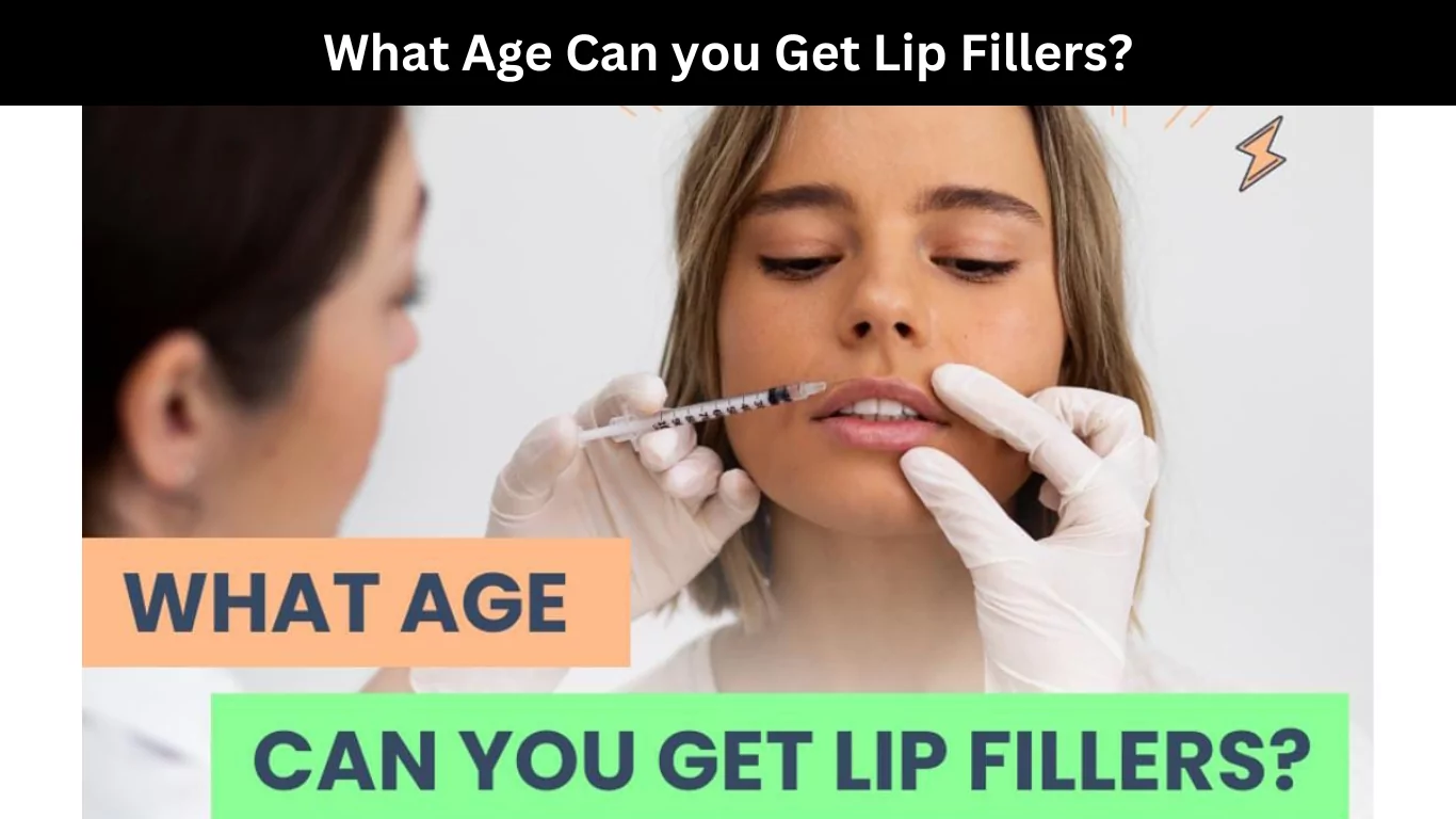 What Age Can you Get Lip Fillers