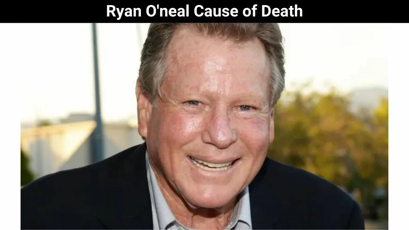 Ryan O'neal Cause of Death