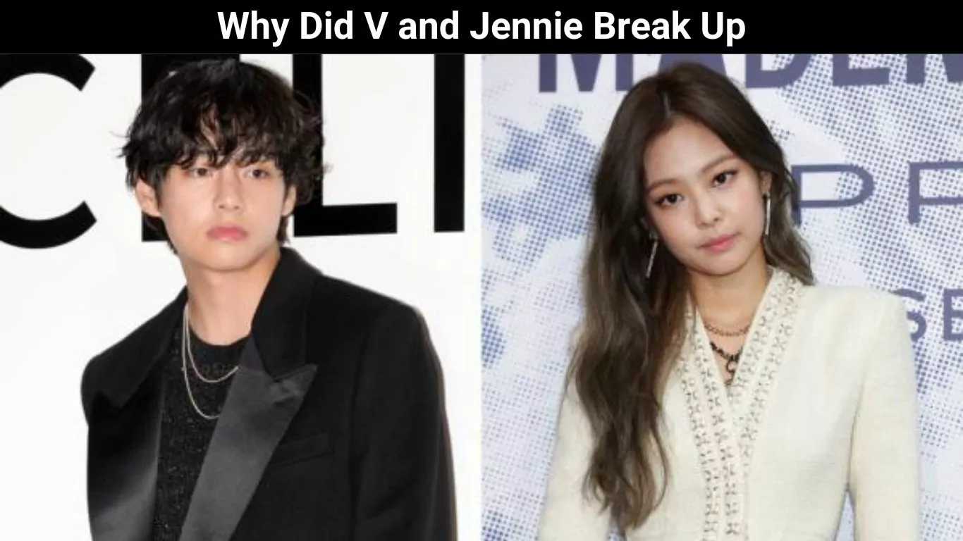 Why Did V and Jennie Break Up