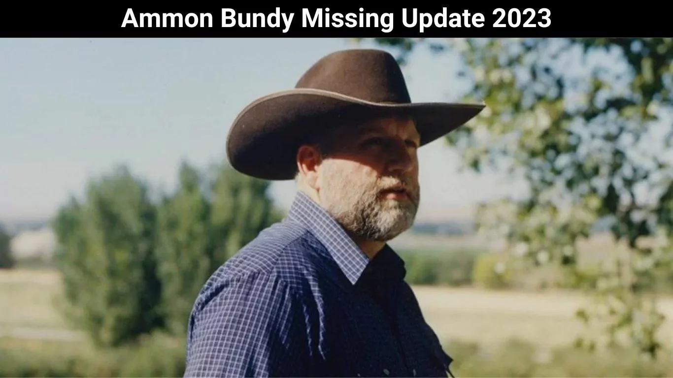 Ammon Bundy Missing Update 2023
