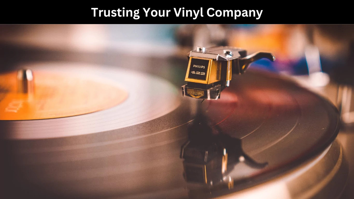 Trusting Your Vinyl Company