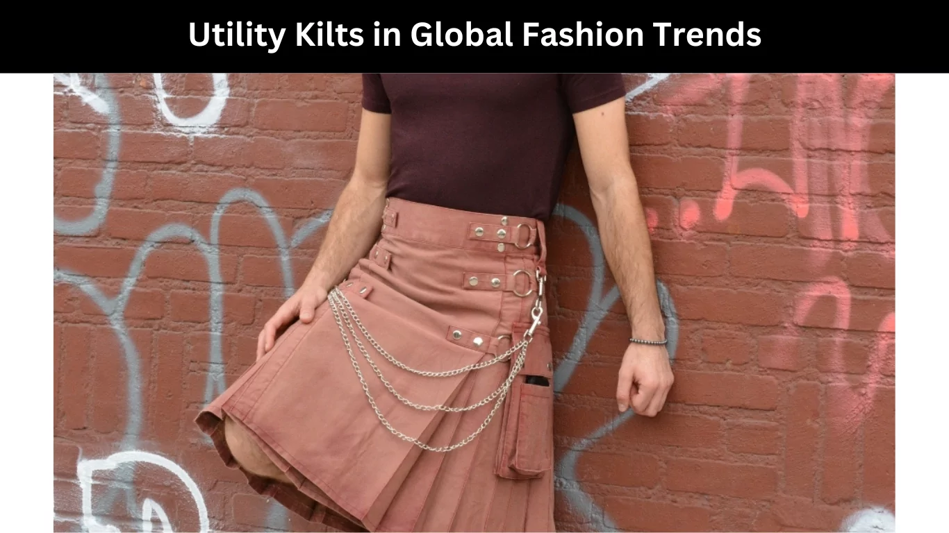 Utility Kilts in Global Fashion Trends