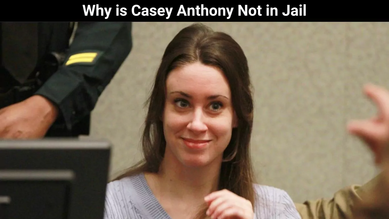 Why is Casey Anthony Not in Jail