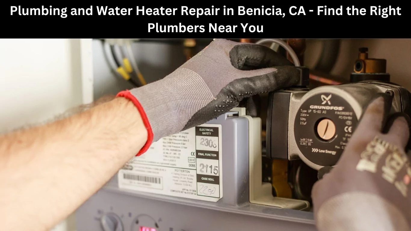 Plumbing and Water Heater Repair in Benicia