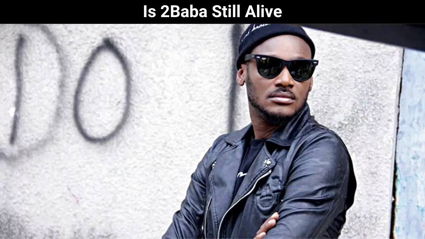 Is 2Baba Still Alive