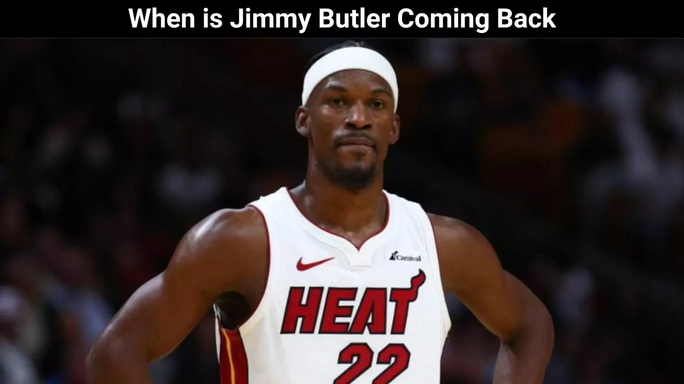 When is Jimmy Butler Coming Back