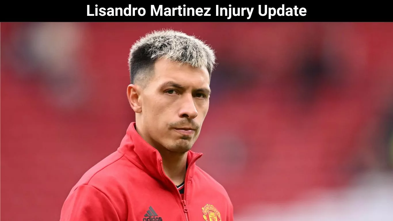 Lisandro Martinez Injury Update