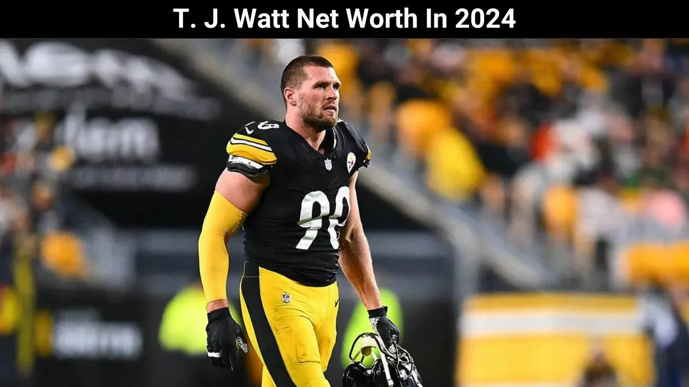 T. J. Watt Net Worth In 2024