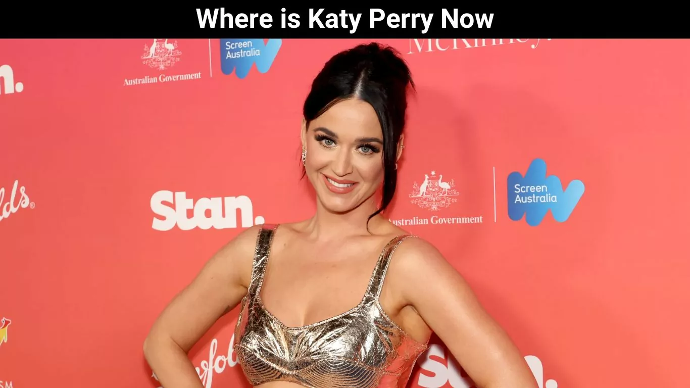 Where is Katy Perry Now