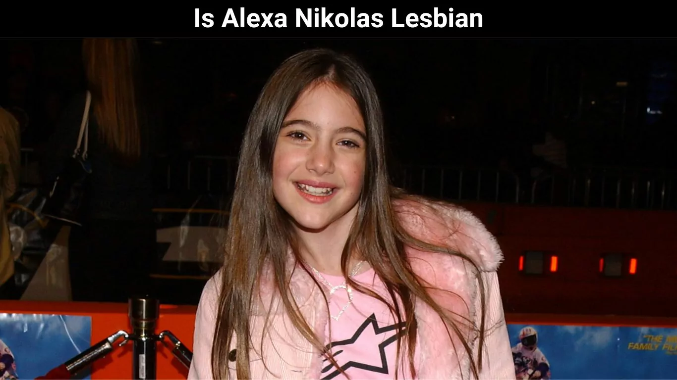 Is Alexa Nikolas Lesbian