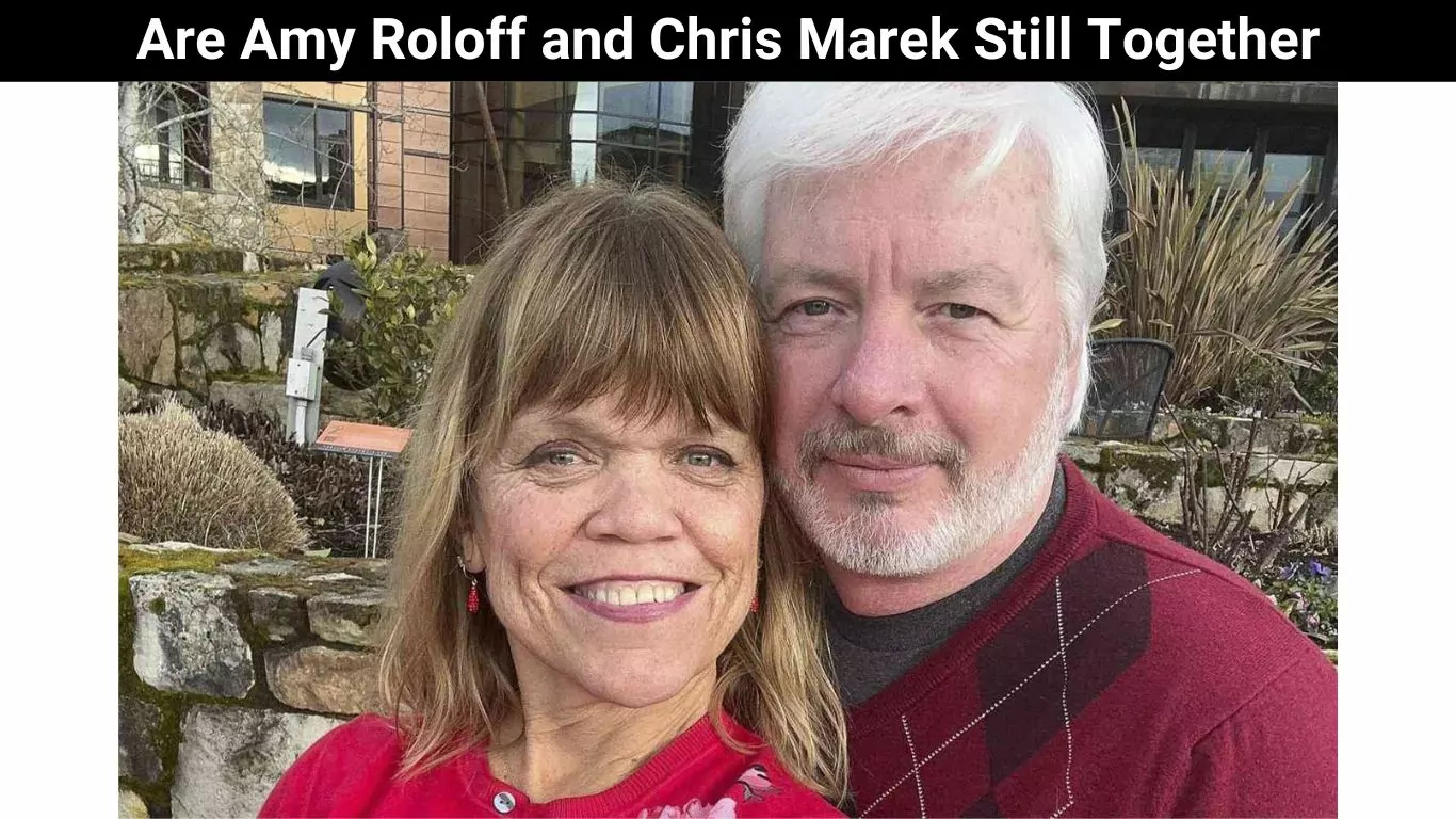 Are Amy Roloff and Chris Marek Still Together