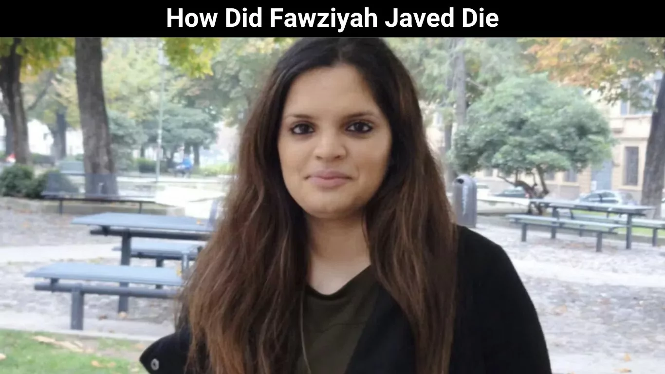How Did Fawziyah Javed Die