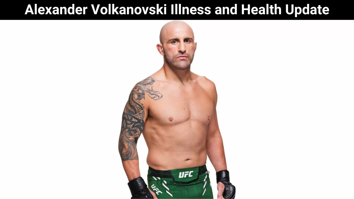 Alexander Volkanovski Illness and Health Update