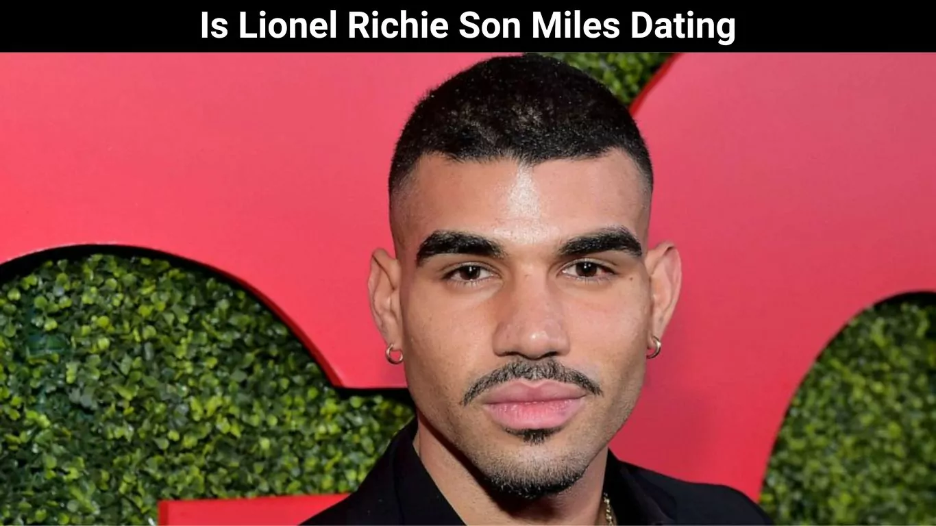 Is Lionel Richie Son Miles Dating